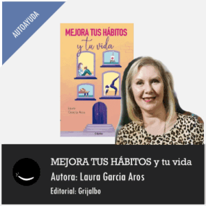 Mejora tus Habitos y Tu vida de Laura Garcia Aros